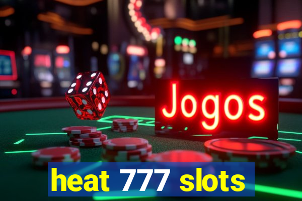 heat 777 slots